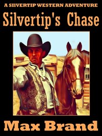 Silvertip's Chase - Max Brand - ebook