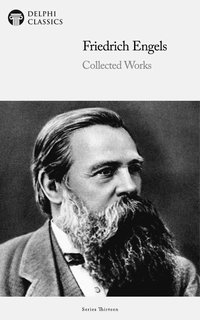 Delphi Collected Works of Friedrich Engels Illustrated - Friedrich Engels - ebook