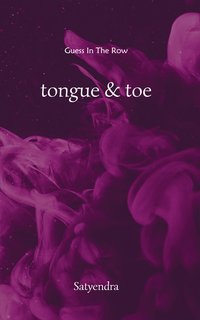 Tongue & Toe - Satyendra Satyendra - ebook