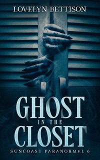 Ghost in the Closet - Lovelyn Bettison - ebook