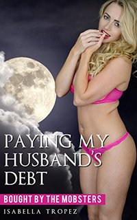 Paying My Husband's Debt - Isabella Tropez - ebook