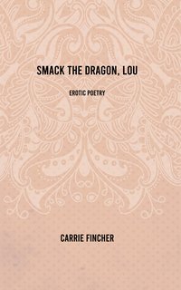 Smack the Dragon, Lou - Carrie Fincher - ebook