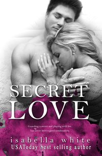 Secret Love: The 4Ever series 2 - Isabella White - ebook