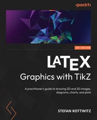 LaTeX Graphics with TikZ - Stefan Kottwitz - ebook
