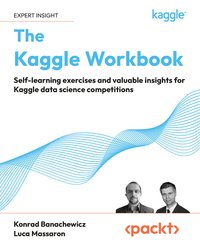 The Kaggle Workbook - Konrad Banachewicz - ebook