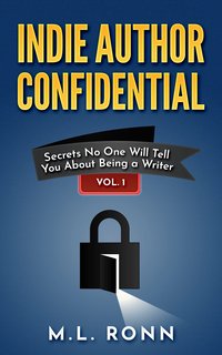 Indie Author Confidential - M.L. Ronn - ebook