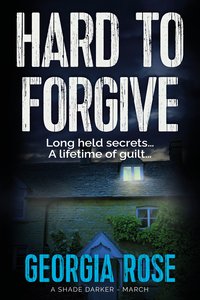 Hard to Forgive - Georgia Rose - ebook
