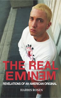 The Real Eminem - Harris Rosen - ebook