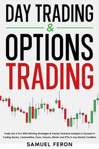 Day Trading & Options Trading - Samuel Feron - ebook