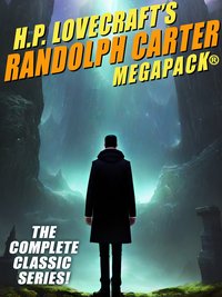 H.P. Lovecraft's Randolph Carter MEGAPACK® - H.P. Lovecraft - ebook