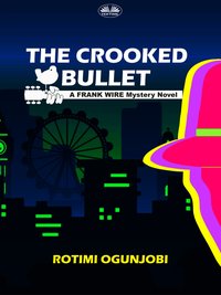 The Crooked Bullet - Rotimi Ogunjobi - ebook