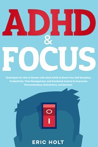 ADHD & Focus - Eric Holt - ebook
