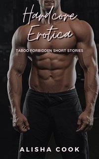 Hardcore Erotica - Alisha Cook - ebook
