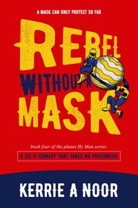 Rebel Without A Mask - Kerrie Noor - ebook