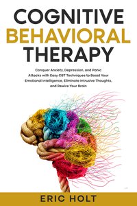 Cognitive Behavioral Therapy - Eric Holt - ebook