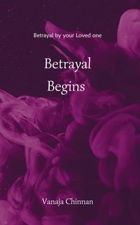 Betrayal Begins - Vanaja Chinnan - ebook