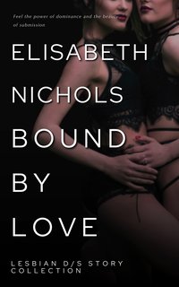 Bound By Love - Elisabeth Nichols - ebook