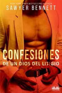 Confesiones De Un Dios Del Litigio - Sawyer Bennett - ebook