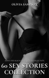 Seductive Raunchy Erotica Collection - Olivia Sampson - ebook