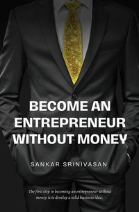 Become an Entrepreneur Without Money - Sankar Srinivasan - ebook