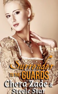 Surrender To The Guards - Steele Star - ebook
