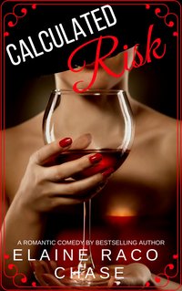 Calculated Risk (Romantic Comedy) - Elaine Raco Chase - ebook