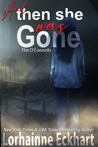 And Then She Was Gone - Lorhainne Eckhart - ebook