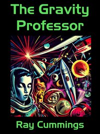 The Gravity Professor - Ray Cummings - ebook