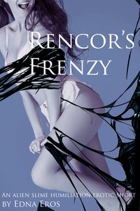 Rencor's Frenzy - Edna Eros - ebook