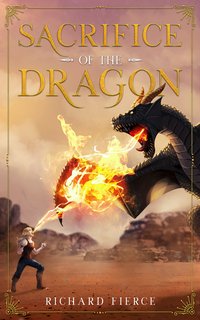 Sacrifice of the Dragon - Richard Fierce - ebook