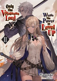 Only the Villainous Lord Wields the Power to Level Up: Volume 2 - Waruiotoko - ebook