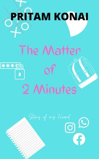 The Matter of Two Minutes - Pritam Konai - ebook