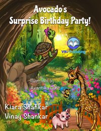 Avocado’s Surprise Birthday Party! - Kiara Shankar - ebook