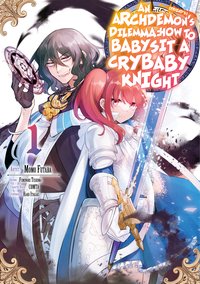 An Archdemon's (Friend's) Dilemma: How to Babysit a Crybaby Knight Vol. 1 - Fuminori Teshima - ebook