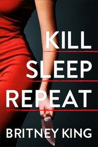 Kill, Sleep, Repeat - Britney King - ebook