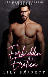Forbidden Erotica - Lily Barrett - ebook