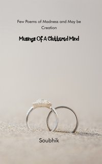 Musings Of A Cluttered Mind - Soubhik - ebook