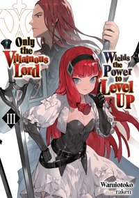 Only the Villainous Lord Wields the Power to Level Up: Volume 3 - Waruiotoko - ebook