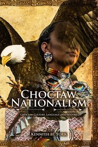 Choctaw Nationalism - Kennith H York - ebook