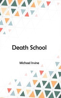 Death School - Michael Irvine - ebook