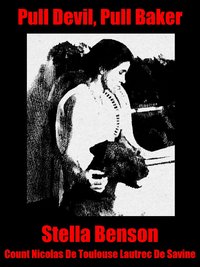 Pull Devil, Pull Baker - Stella Benson - ebook