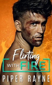 Flirting with Fire - Piper Rayne - ebook