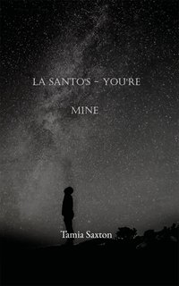 La Santo's - You're Mine - Tamia Saxton - ebook