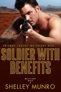Soldier With Benefits - Shelley Munro - ebook