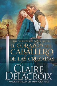 El corazón del caballero de las Cruzadas - Claire Delacroix - ebook