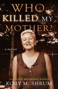 Who Killed My Mother? - Kory M. Shrum - ebook
