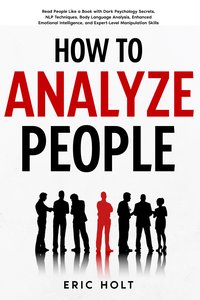 How To Analyze People - Eric Holt - ebook