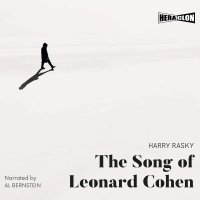 The Song of Leonard Cohen - Harry Rasky - audiobook