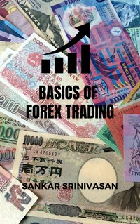 Basics of Forex Trading - Sankar Srinivasan - ebook
