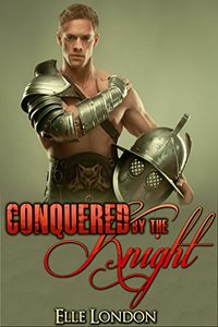 Conquered By The Knight - Elle London - ebook